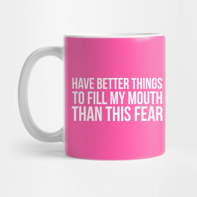 HAVE BETTER THINGS TO FILL MY MOUTH THAN THIS FEAR funny saying quote by star trek fanart and more